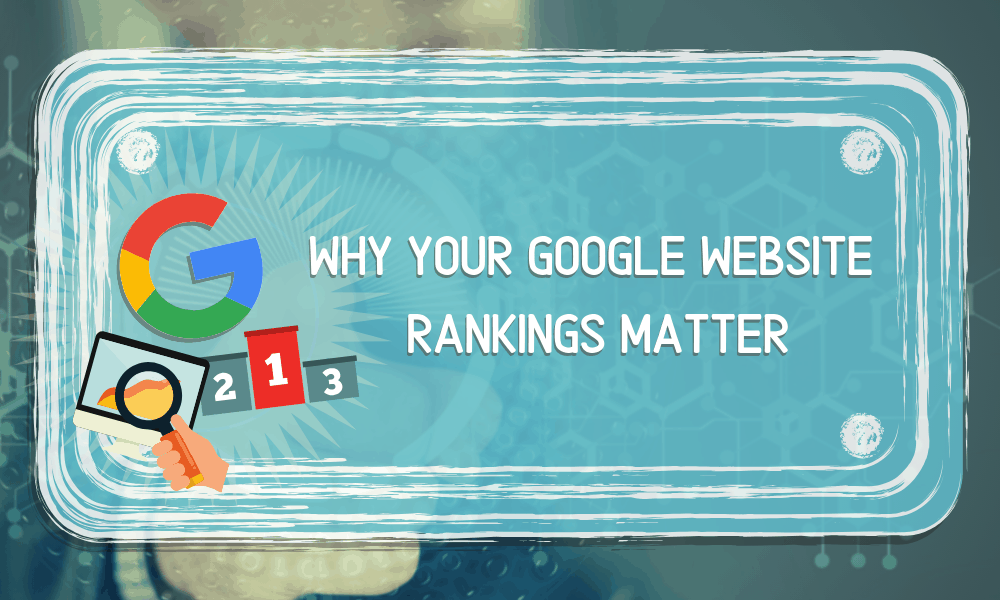 为什么你的谷歌网站排名很重要